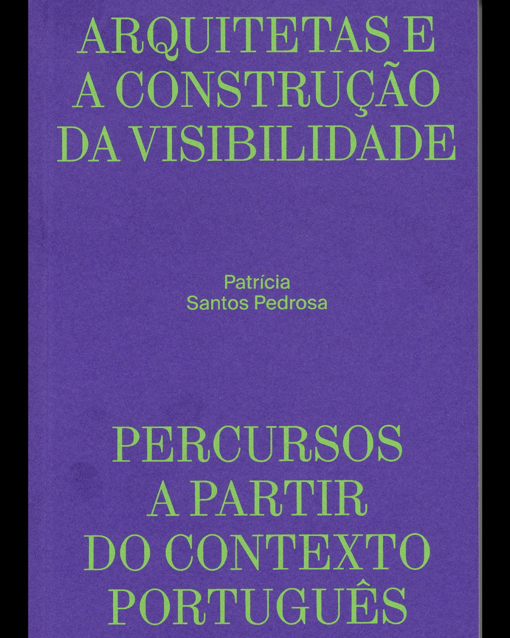 Arquitetas e a construção da visibilidade. Percursos a partir do contexto português