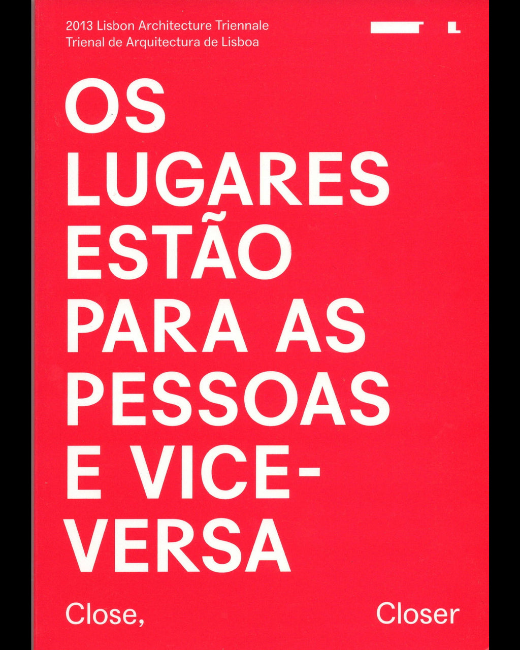 Os lugares estão para as pessoas e vice-versa — Close, Closer