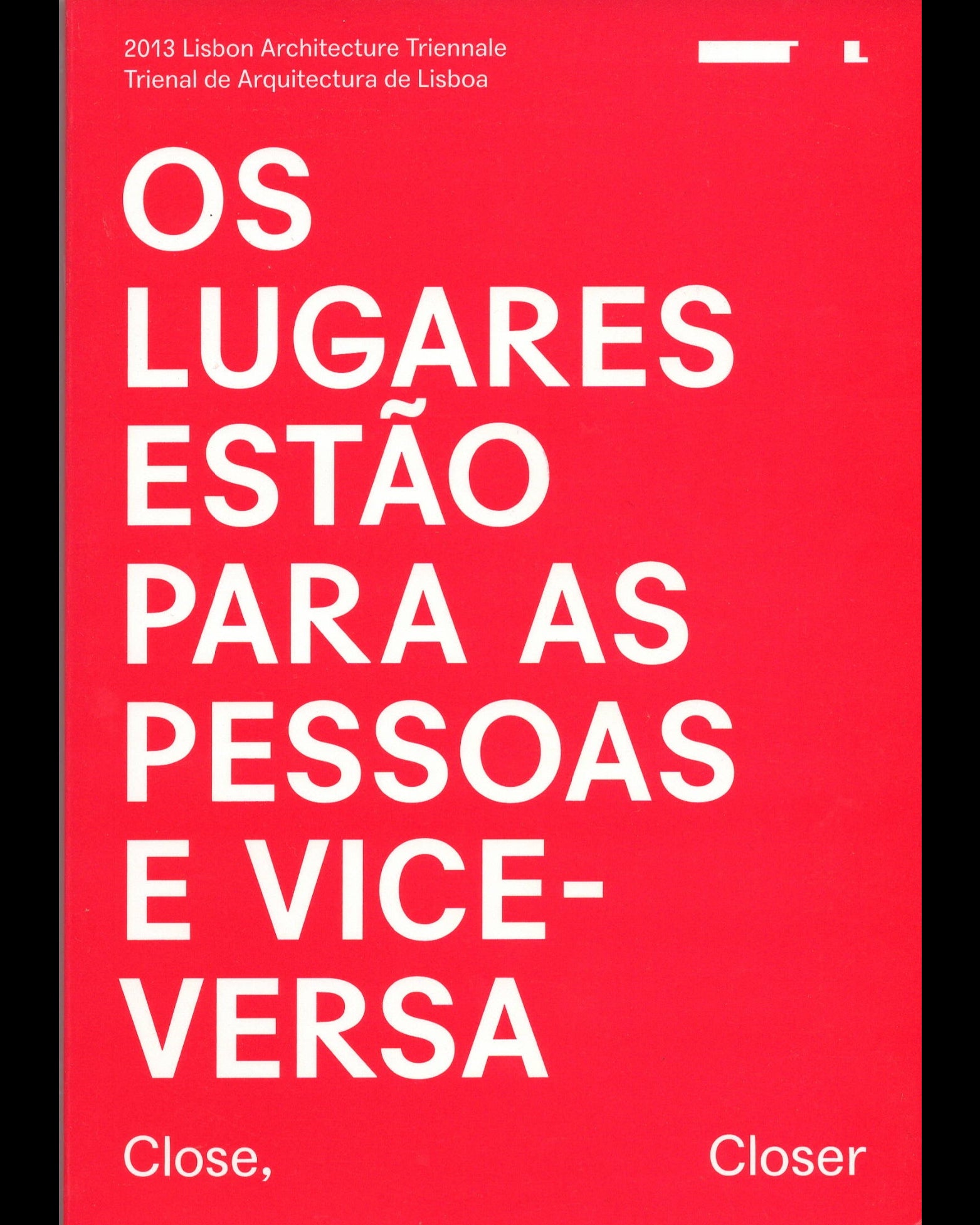 Os lugares estão para as pessoas e vice-versa — Close, Closer